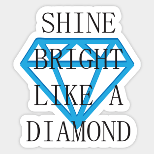 Shine Bright Like A Diamond Sticker